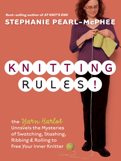 Title details for Knitting Rules! by Stephanie Pearl-McPhee - Wait list